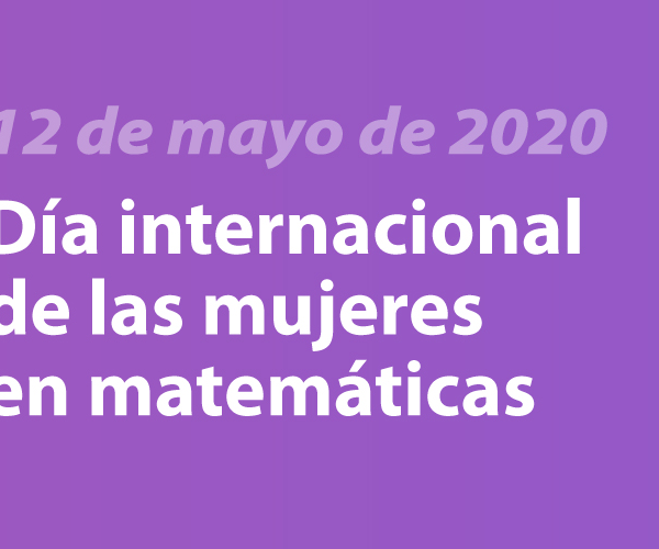 Día Internacional de la Mujer Matemática: Homenaje a Pioneras