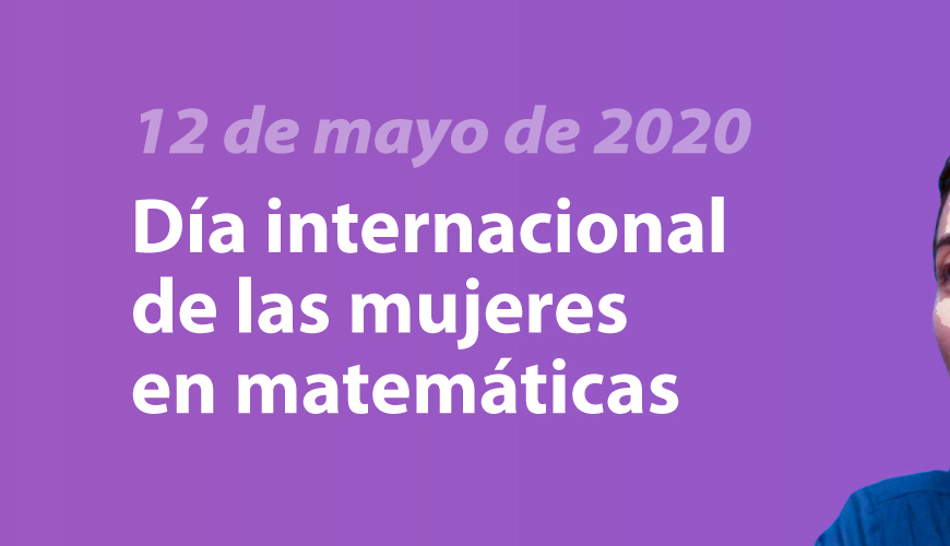 Día Internacional de la Mujer Matemática: Homenaje a Pioneras
