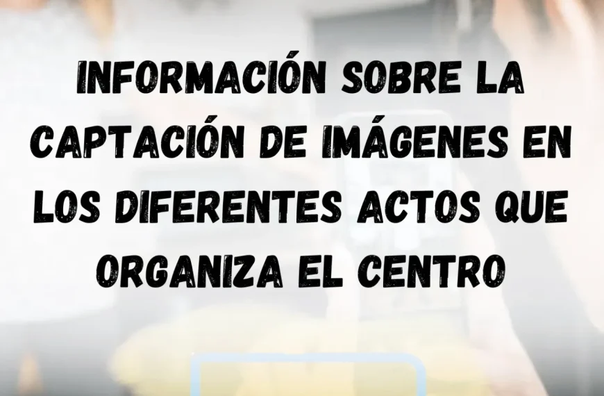 Captación de imágenes en escuelas: ¿Es seguro hacerlo?