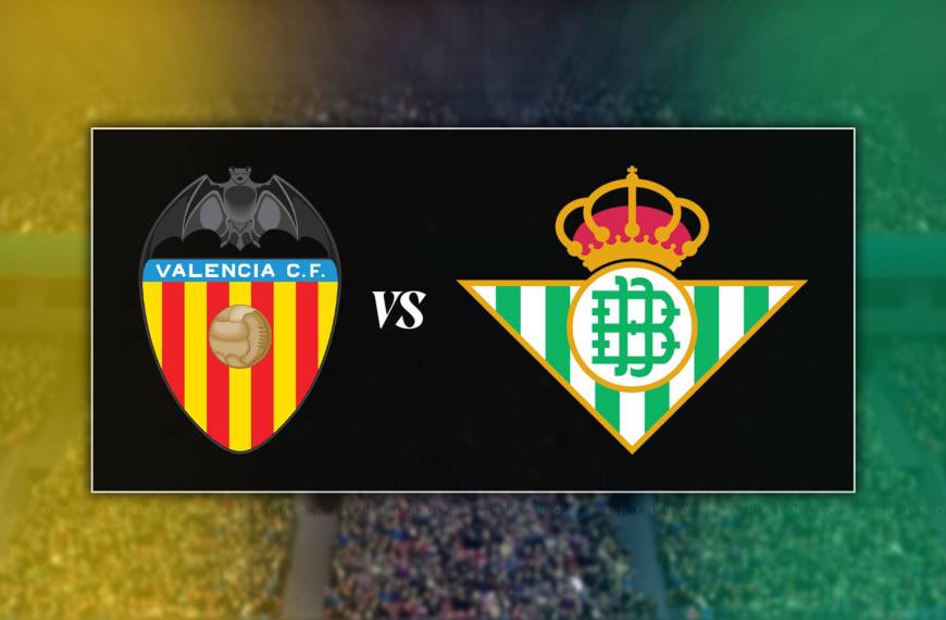 Betis Valencia: El duelo clave en LaLiga que todos están esperando